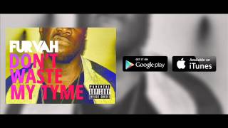 Furvah - Don&#39;t Waste My Tyme (Audio)