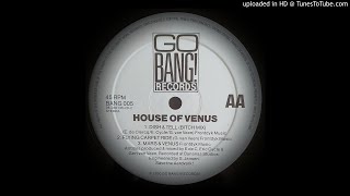 HOUSE OF VENUS - DISH & TELL (BITCH MIX)