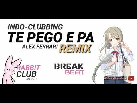 Alex Ferrari - Te Pego E Pa (BreakBeat Remix) | Rabbit Club Music #indoclubbing