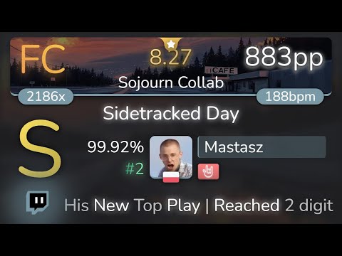 [8.27⭐Live] Mastasz | VINXIS - Sidetracked Day [Sojourn Collab] +HR 99.92% {#2 883pp FC} - osu!