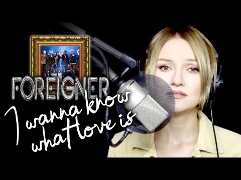 I Want To Know What Love Is - Foreigner (Alyona)