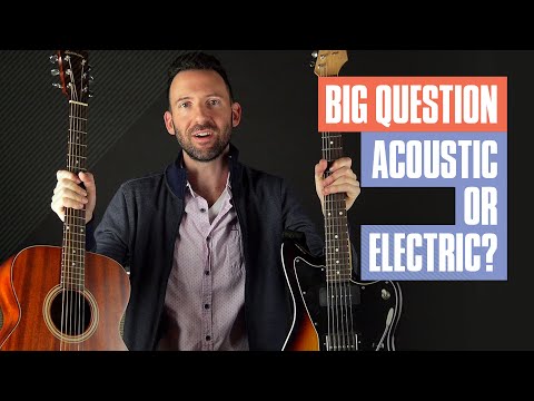 Should I Get an Acoustic or Electric Guitar | Guitar Tricks