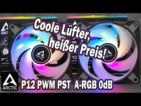 RGB zum SUPER Preis - Arctic P12 PWM PST A-RGB 0dB Lüfter
