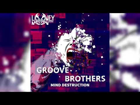 Groove Brothers - Mind Destruction