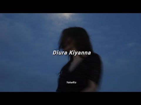 Diura Kiyanna - දිව්රා කියන්න (slowed + reverb)