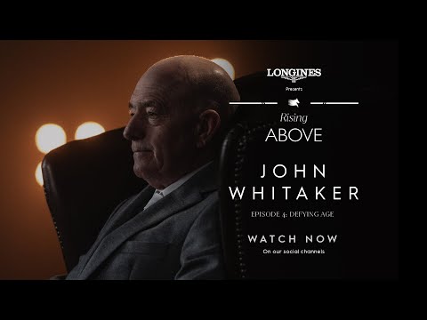 Rising Above: Episode 4 - John Whitaker - “Defying Age"