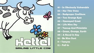 Kettel - Smiling Little Cow (Full Album)