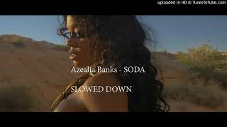 Azealia Banks - SODA (SLOWED DOWN)