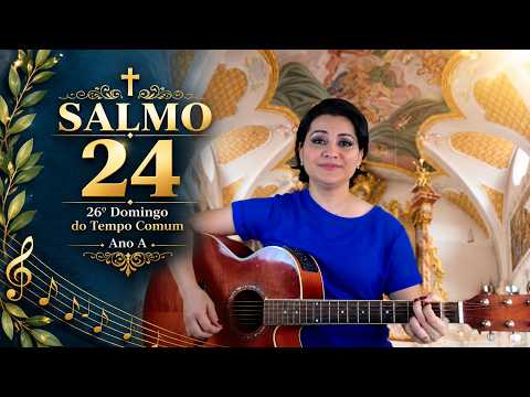 Salmo 24 Recordai Senhor Meu Deus Vossa Ternura e Compaixão! - CATÓLICA