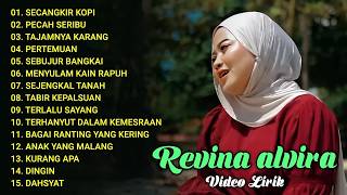Download lagu REVINA ALVIRA - SECANGKIR KOPI, PECAH SERIBU, TAJAMNYA KARANG | KUMPULAN VIDEO LIRIK DANGDUT KKLASIK mp3