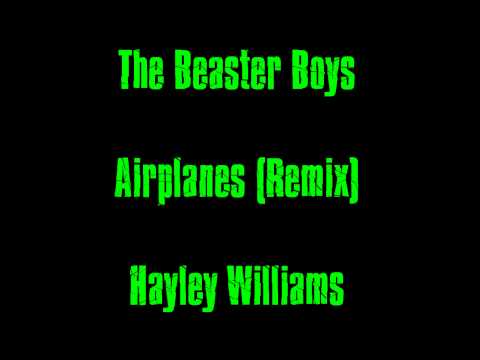 Airplanes (Remix) - Hayley Williams ft. The Beaster Boys
