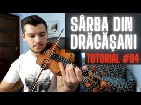 TUTORIAL VIOARĂ #64 🎻  SÂRBA DIN DRĂGĂȘANI - Florea Cioacă (rezumat)