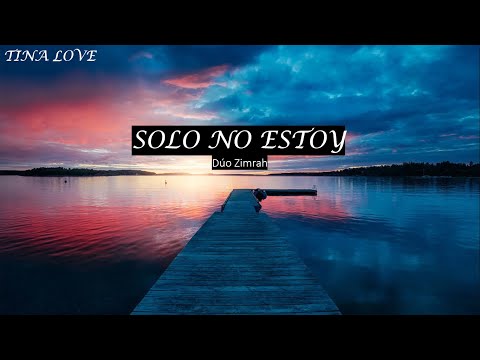 Solo no estoy (Pista/Letra) - Dúo Zimrah