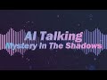 AI Talking Mystery In The Shadows New Eurodisco 2024