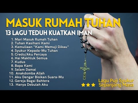 [Puji Syukur] 13 Lagu Katolik: Teduh Kuatkan Iman
