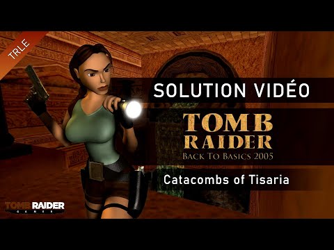 [TRLE] Tomb Raider Back to Basics 2005 : Catacombs (Btb2005) - #02 - Catacombs of Tisaria