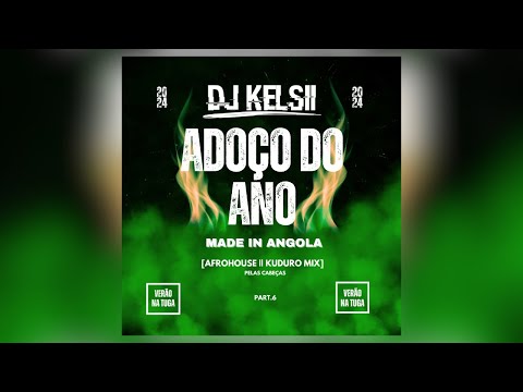 Dj Kelsii | ADOÇO DO ANO (Afro House & Kuduro Mix) VERÃO NA TUGA 2024 [Part 6]