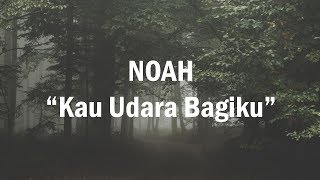 Download lagu NOAH - Kau Udara Bagiku (Lirik Video) mp3 Download lagu NOAH - Kau Udara Bagiku (Lirik Video) mp3