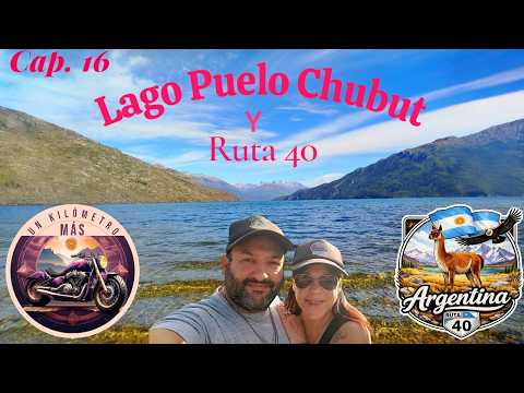 VIAJE A LA PATAGONIA ARGENTIMA - CAPITULO 16 LAGO PUELO CHUBUT Y RUTA 40