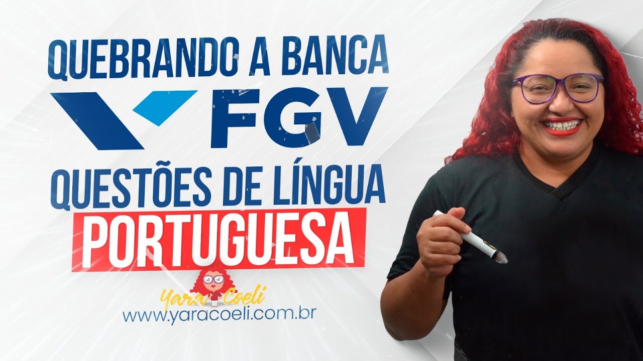 Quebrando a Banca FGV - Lista de Questões - Língua Portuguesa - Yara Coeli