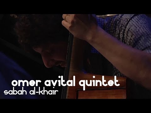 omer avital quintet // sabah al-khair (good morning)