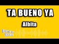 Albita - Ta Bueno Ya (Versión Karaoke) - PARTY TYME KARAOKE EN ESPAÑOL Albita - Ta Bueno Ya (Versión Karaoke)