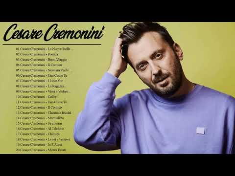 Cesare Cremonini Canzoni Famose 2022 - Cesare Cremonini Full album - Cesare Cremonini Best Songs