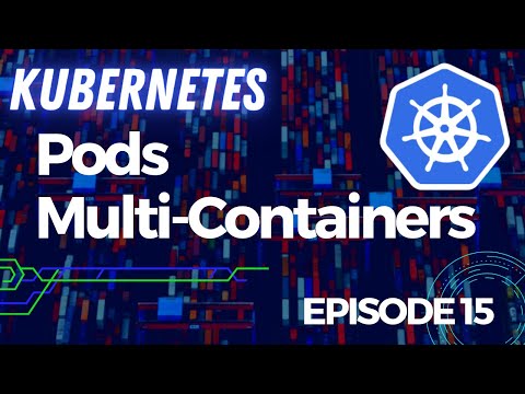 Kubernetes 15 Pods configuration mono et multiconteneur | tutos fr