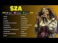 SZA Greatest Hits Playlist 2024 SZA Best Songs Of All Time Greatest Hits