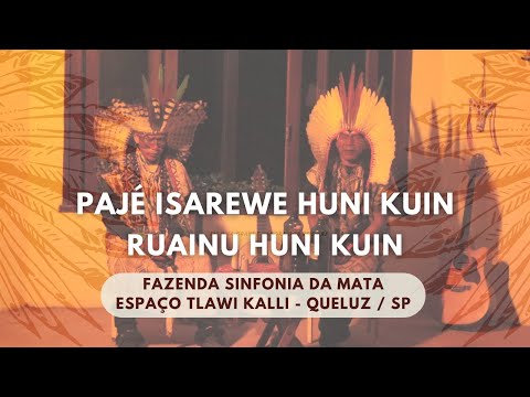 Cerimônia Pajé Isarewe & Ruainu Huni Kuin