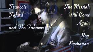 The Messiah Will Come Again - François Fafard & The Tabacos