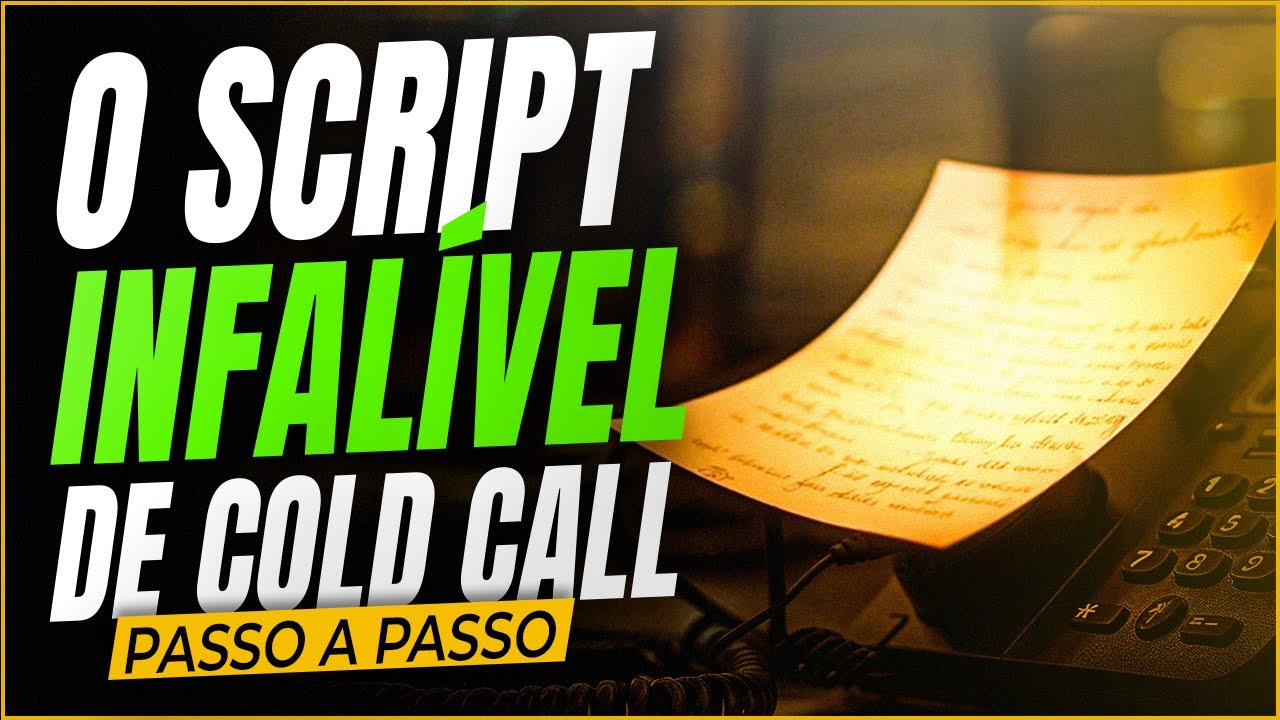 O Script infalivel de Cold Call - Como vender mesmo para Clientes Difíceis?