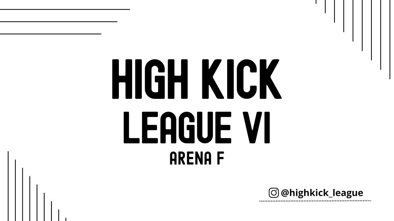 HIGH KICK LEAGUE VI Arena F