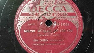 Don Cherry - Grievin' My Heart Out For You - 78 rpm - Decca M33335
