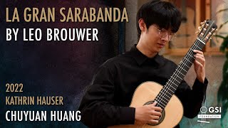 Leo Brouwer's "La Gran Sarabanda" performed by Chuyuan Huang on a 2022 Kathrin Hauser guitar