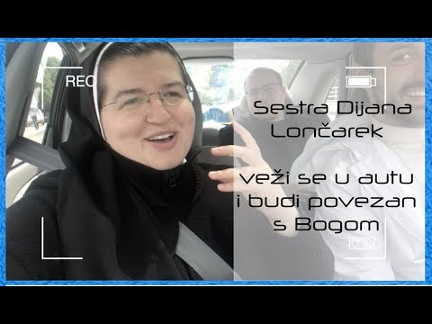 Veži se u autu i budi povezan s Bogom - sestra Dijana Lončarek