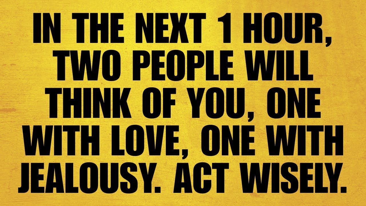 🔴 IN THE NEXT 1 HOUR, TWO PEOPLE WILL THINK OF YOU — ONE WITH LOVE, ONE WITH JEALOUSY. ACT WISELY.