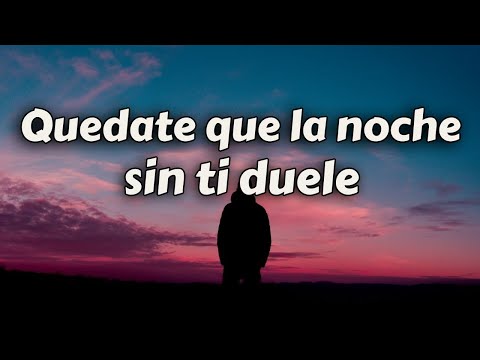 Quedate que la noche sin ti duele (Letra/Lyrics) QUEVEDO || BZRP Music Sessions