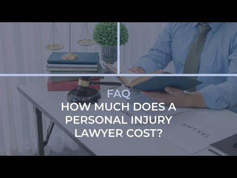 FAQ: How Much Does a Personal Injury Lawyer Cost?