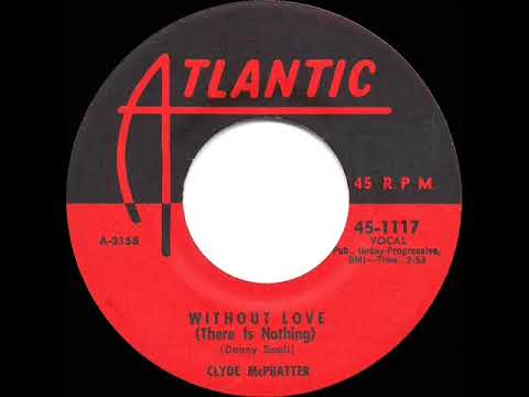 1957 HITS ARCHIVE: Without Love (There Is Nothing) - Clyde McPhatter (45 single version)
