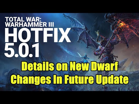 NEWS - Hotfix 5.0.1 And Details On Dwarf Changes - Thrones of Decay - Total War Warhammer 3