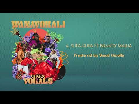Wanavokali - Supa Dupa ft Brandy Maina (Official Audio) SMS ‘Skiza 69810010’ to 811