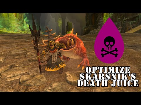 Get the most out of Skarsnik's Death Juice