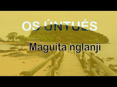 Os úntués - Maguita nglanji / Músicas de São Tomé e Príncipe