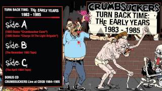 Crumbsuckers ‎– Turn Back Time: The Early Years 1983 - 1985