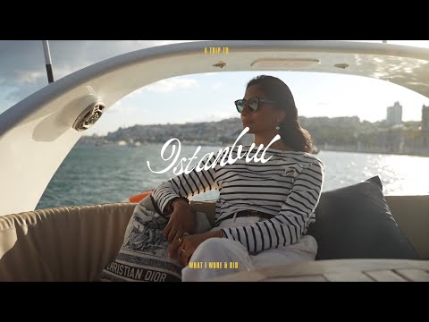 WHAT I WORE & DID IN ISTANBUL | VLOG & LOOKBOOK
