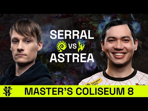 Serral VS Astrea | Master’s Coliseum 8 | Group Stage