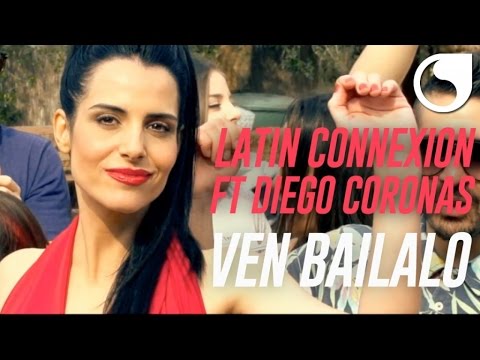 Latin Connexion Ft. Diego Coronas - Ven Bailalo (Official Video)