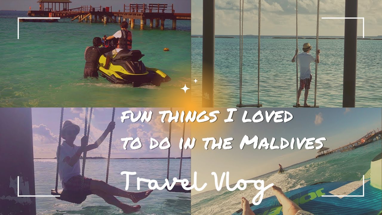 FUN THINGS TO DO IN THE MALDIVES