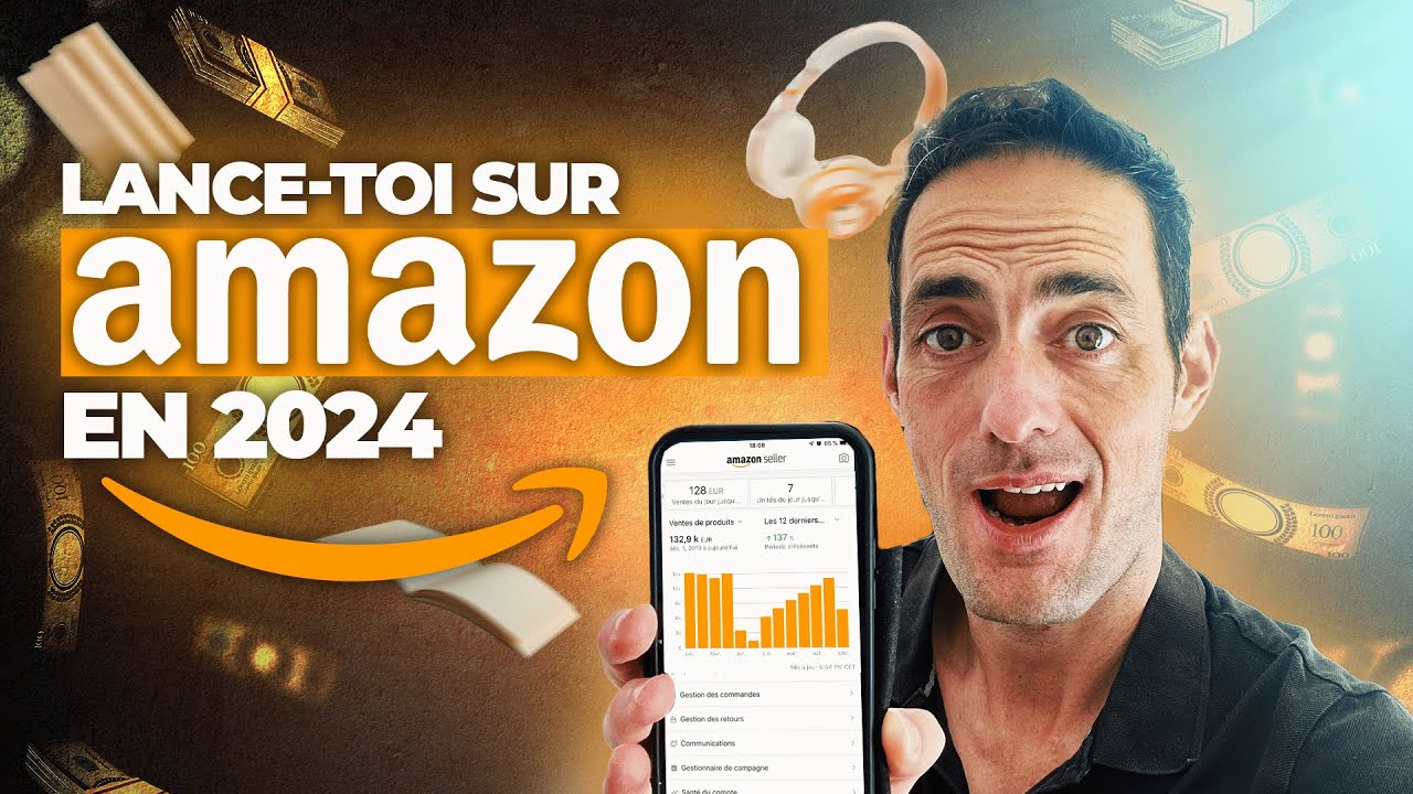 L'UNIQUE vidéo à voir pour VENDRE SUR AMAZON en 2024 !